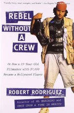 Rebel without a crew.jpg Rebel without a crew.jpg